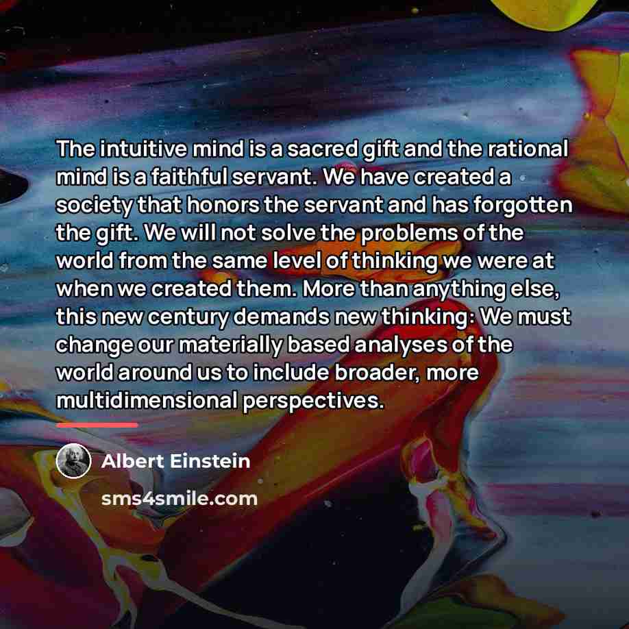 “The intuitive mind is a sacred gift and the rational…” quote by Albert Einstein