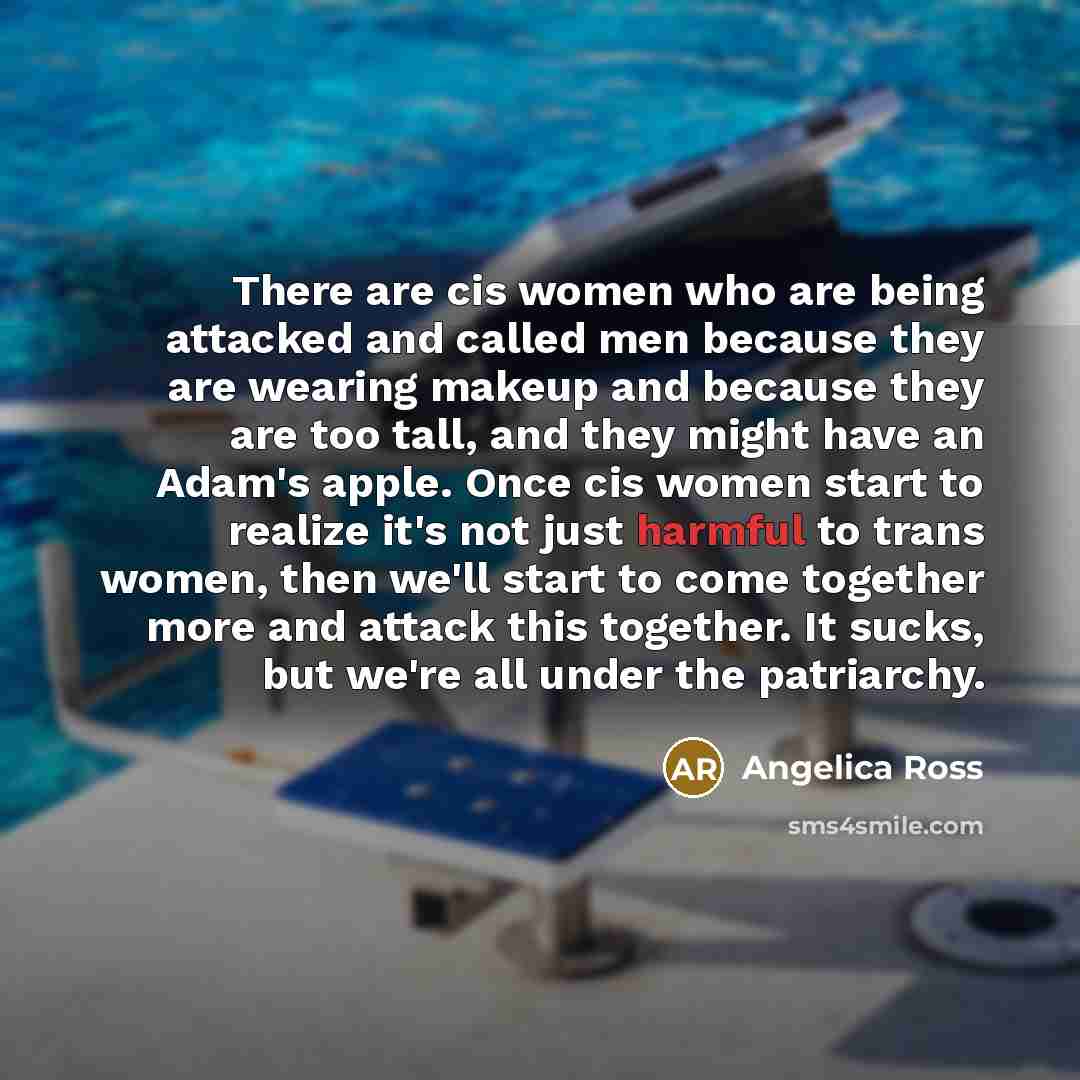 “There are cis women who are being attacked and called…” quote by Angelica Ross