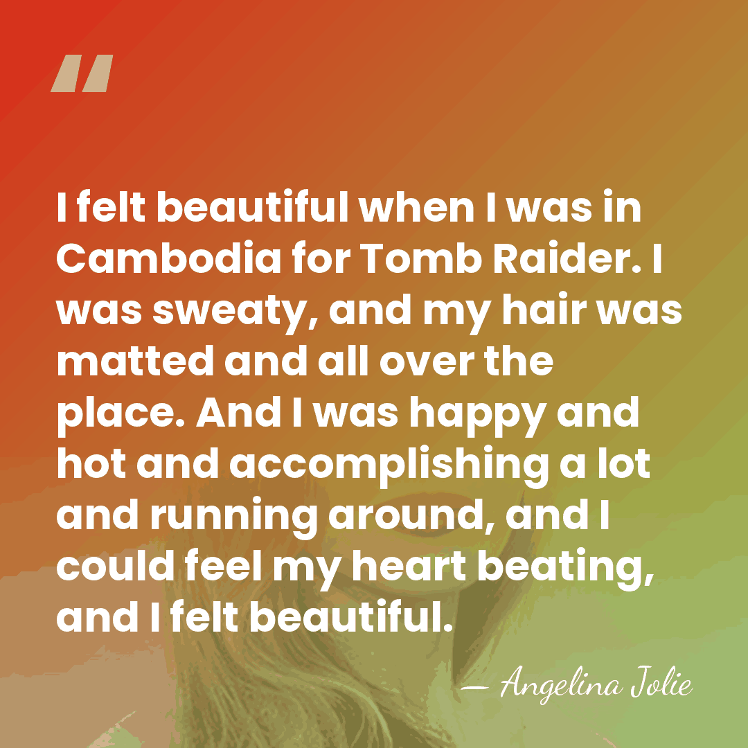 I felt beautiful when I was in Cambodia for Tomb Raider. I&hellip; - Angelina Jolie