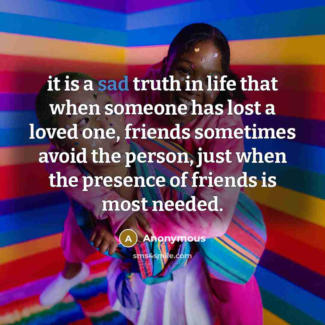 “it is a sad truth in life that when someone…” quote by Anonymous
