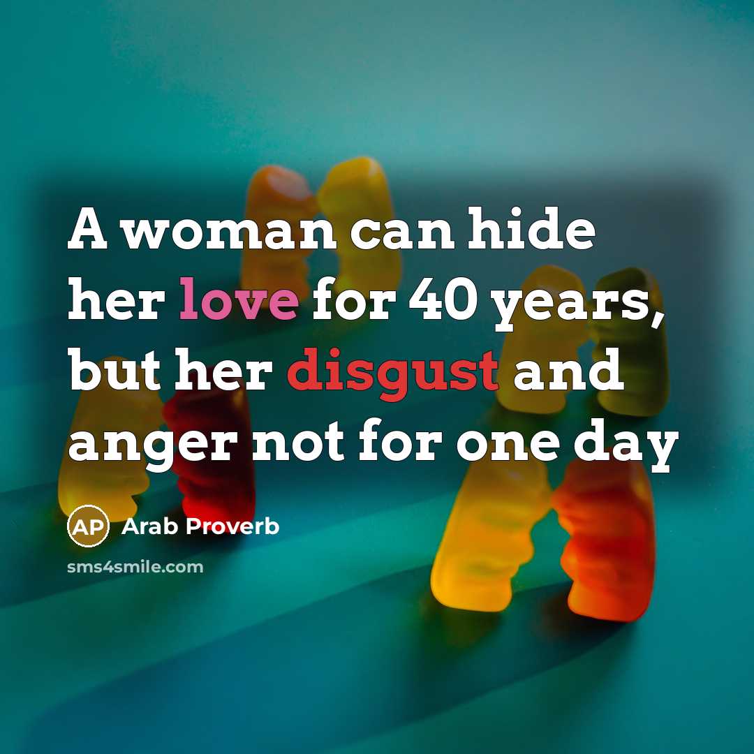 “A woman can hide her love for 40 years, but…” quote by Arab Proverb