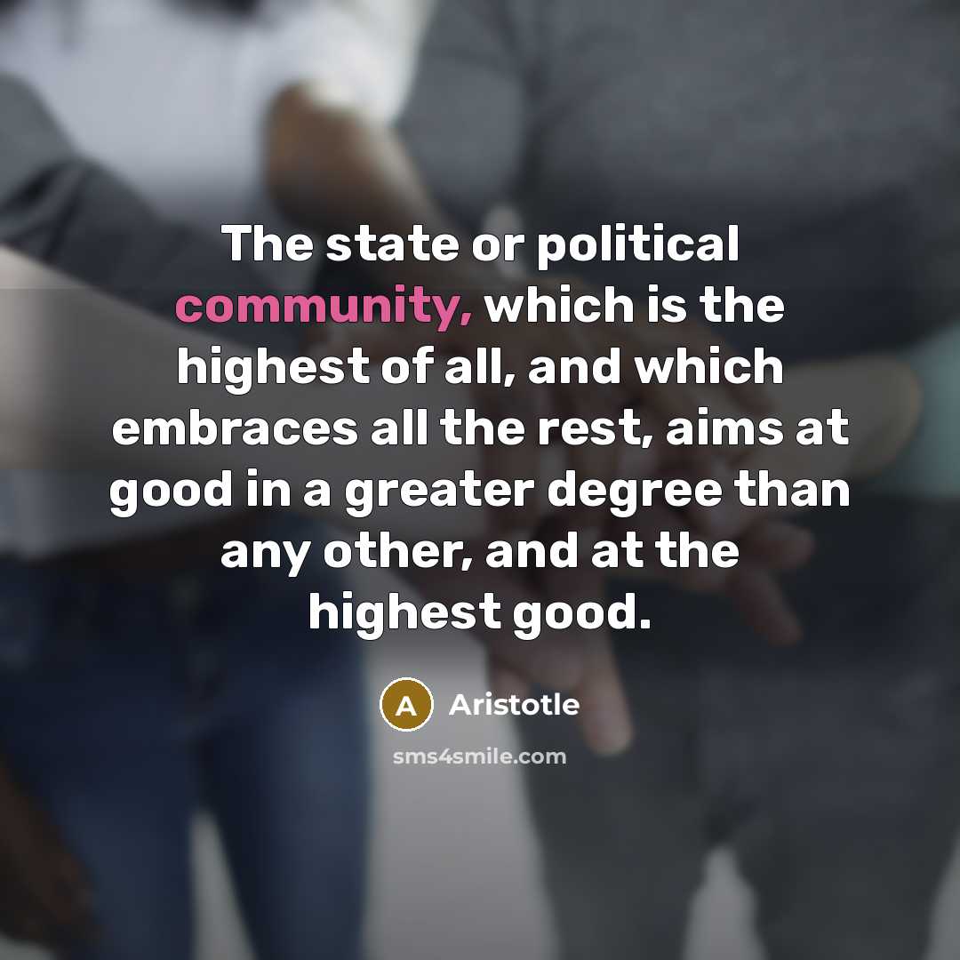 “The state or political community, which is the highest of…” quote by Aristotle