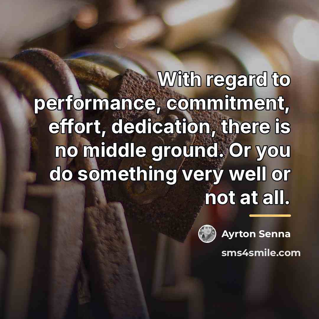 “With regard to performance, commitment, effort, dedication, there is no…” quote by Ayrton Senna