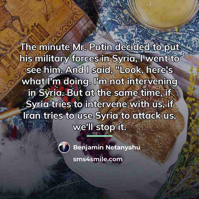 “The minute Mr. Putin decided to put his military forces…” quote by Benjamin Netanyahu