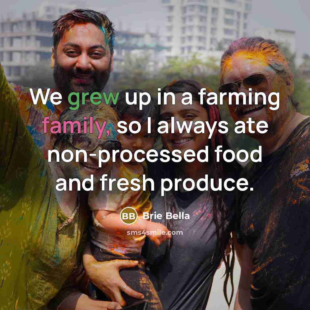 “We grew up in a farming family, so I always…” quote by Brie Bella