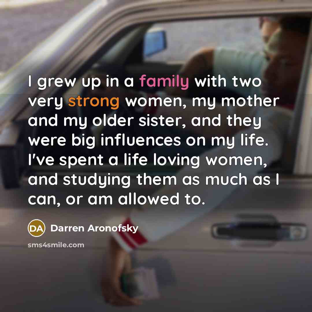 “I grew up in a family with two very strong…” quote by Darren Aronofsky
