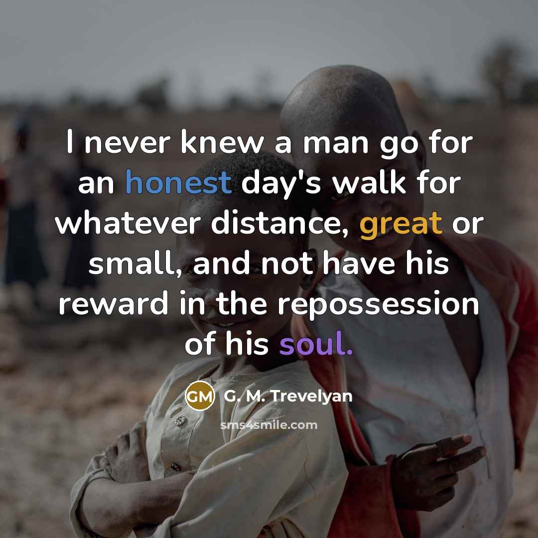“I never knew a man go for an honest day's…” quote by G. M. Trevelyan