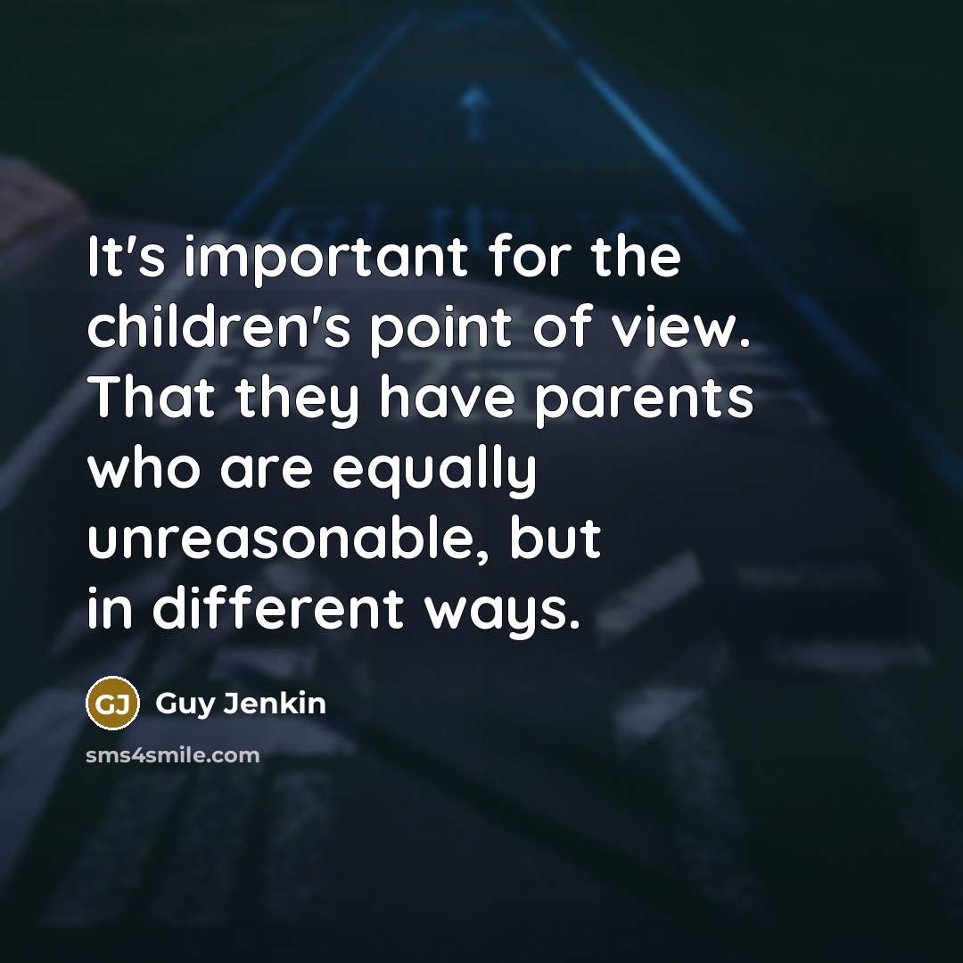 “It's important for the children's point of view. That they…” quote by Guy Jenkin