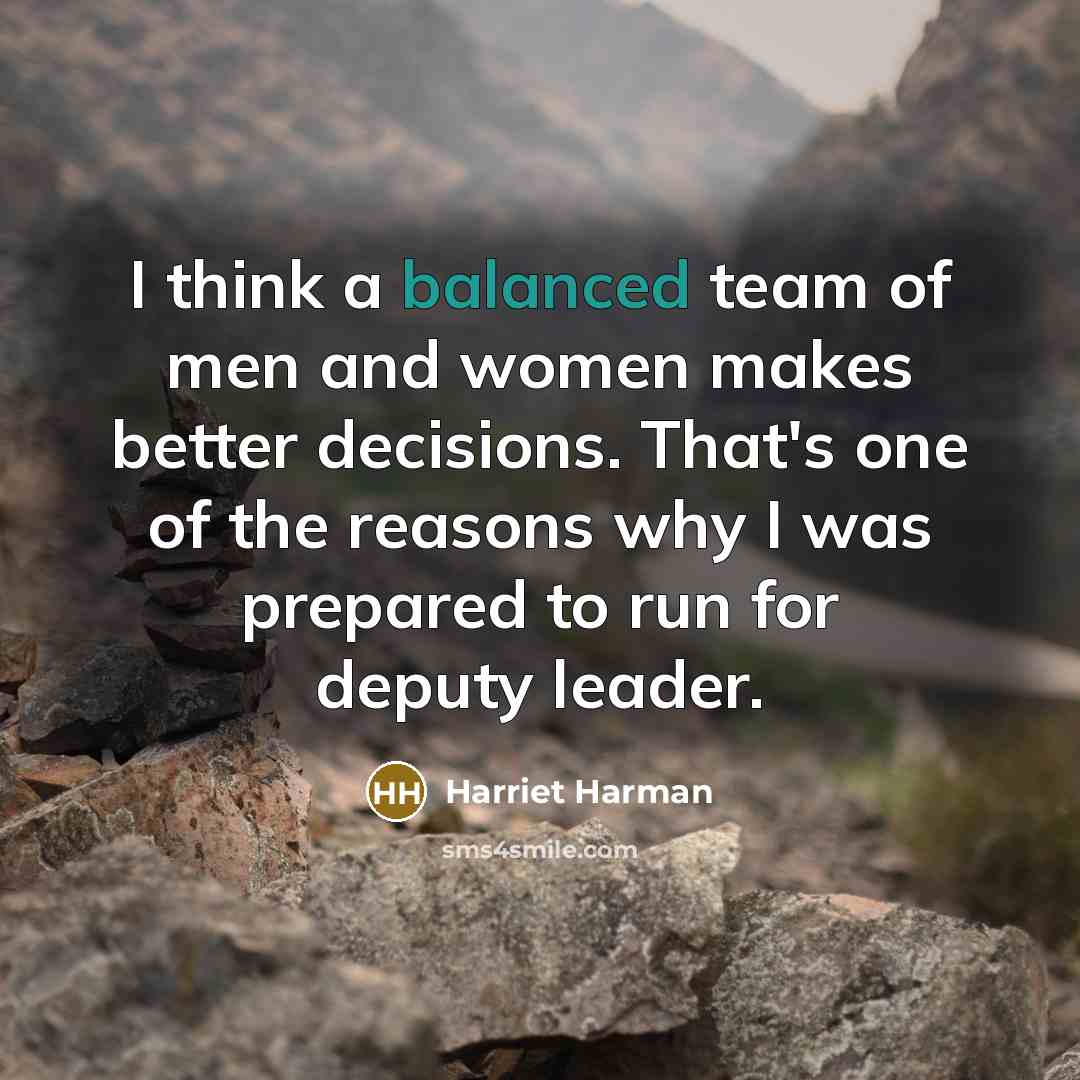 “I think a balanced team of men and women makes…” quote by Harriet Harman