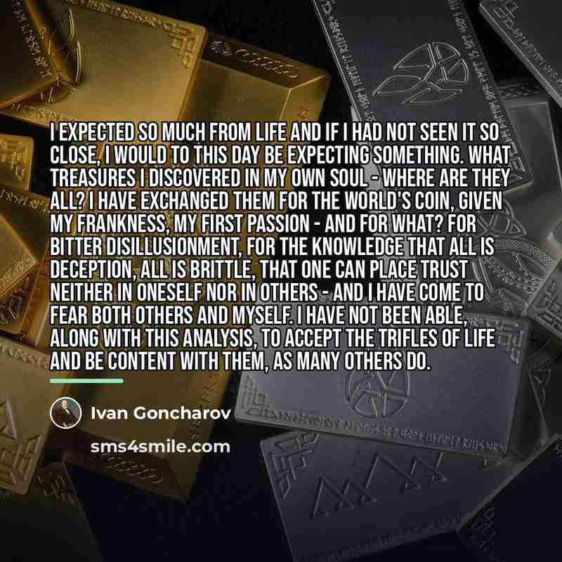 “I expected so much from life and if I had…” quote by Ivan Goncharov