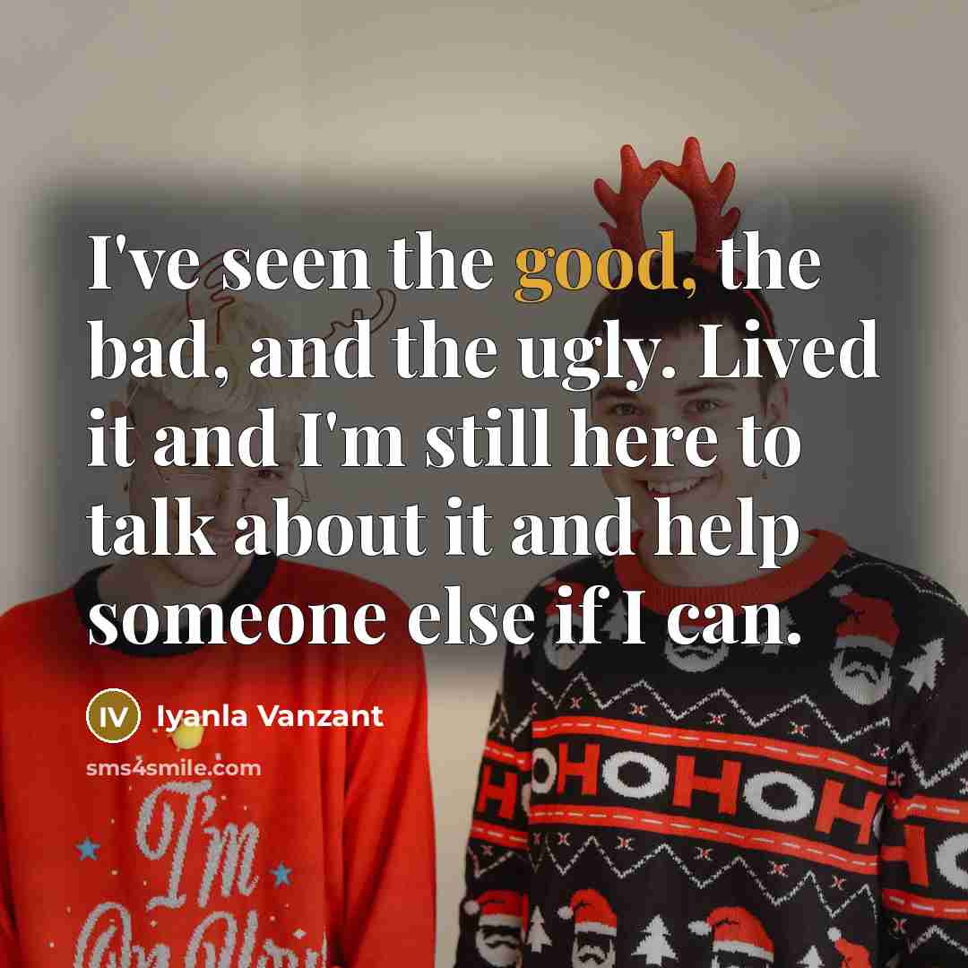 “I've seen the good, the bad, and the ugly. Lived…” quote by Iyanla Vanzant