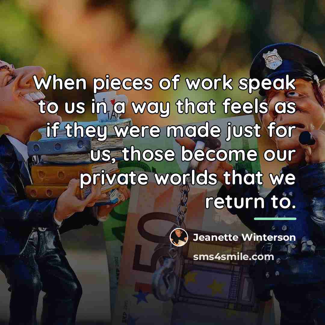 “When pieces of work speak to us in a way…” quote by Jeanette Winterson