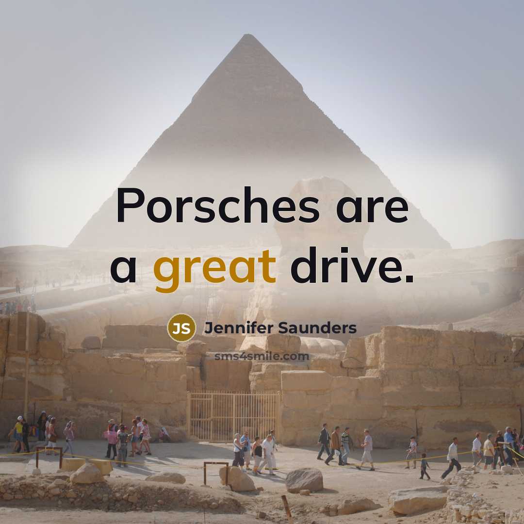“Porsches are a great drive.…” quote by Jennifer Saunders