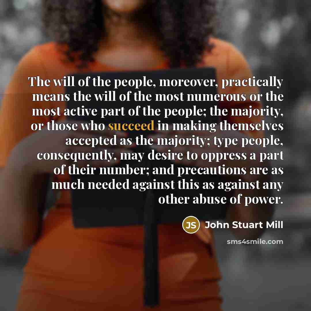 “The will of the people, moreover, practically means the will…” quote by John Stuart Mill