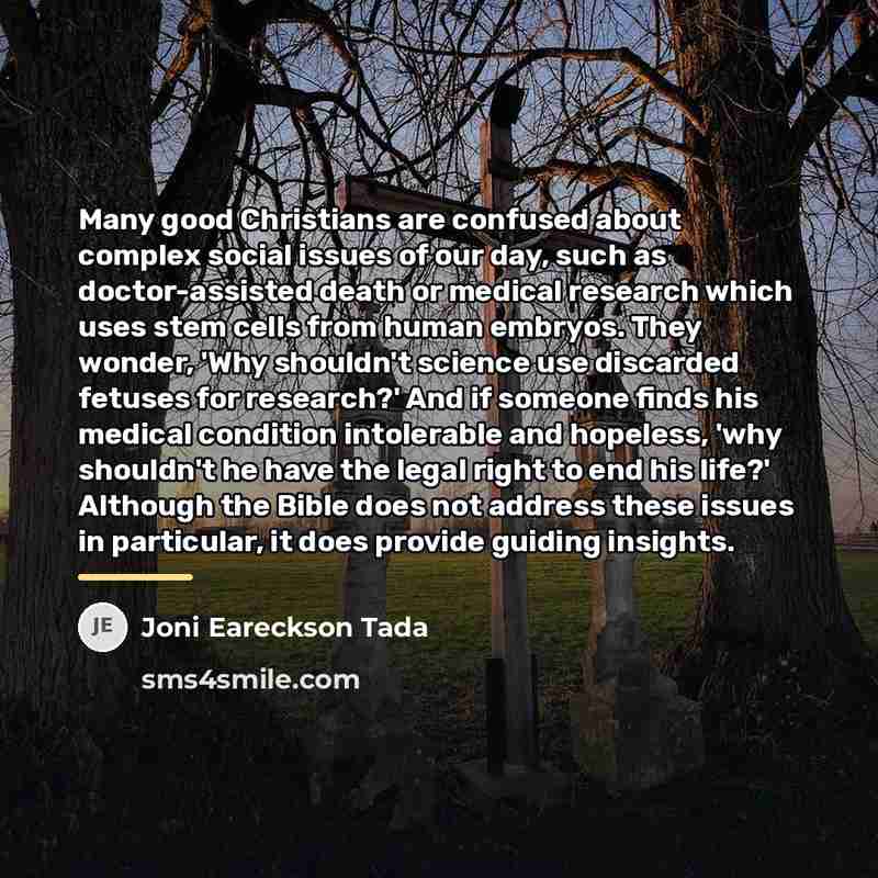 “Many good Christians are confused about complex social issues of…” quote by Joni Eareckson Tada