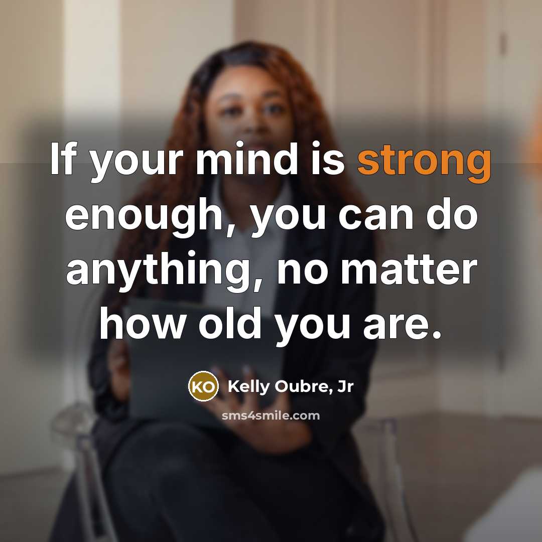 “If your mind is strong enough, you can do anything,…” quote by Kelly Oubre, Jr