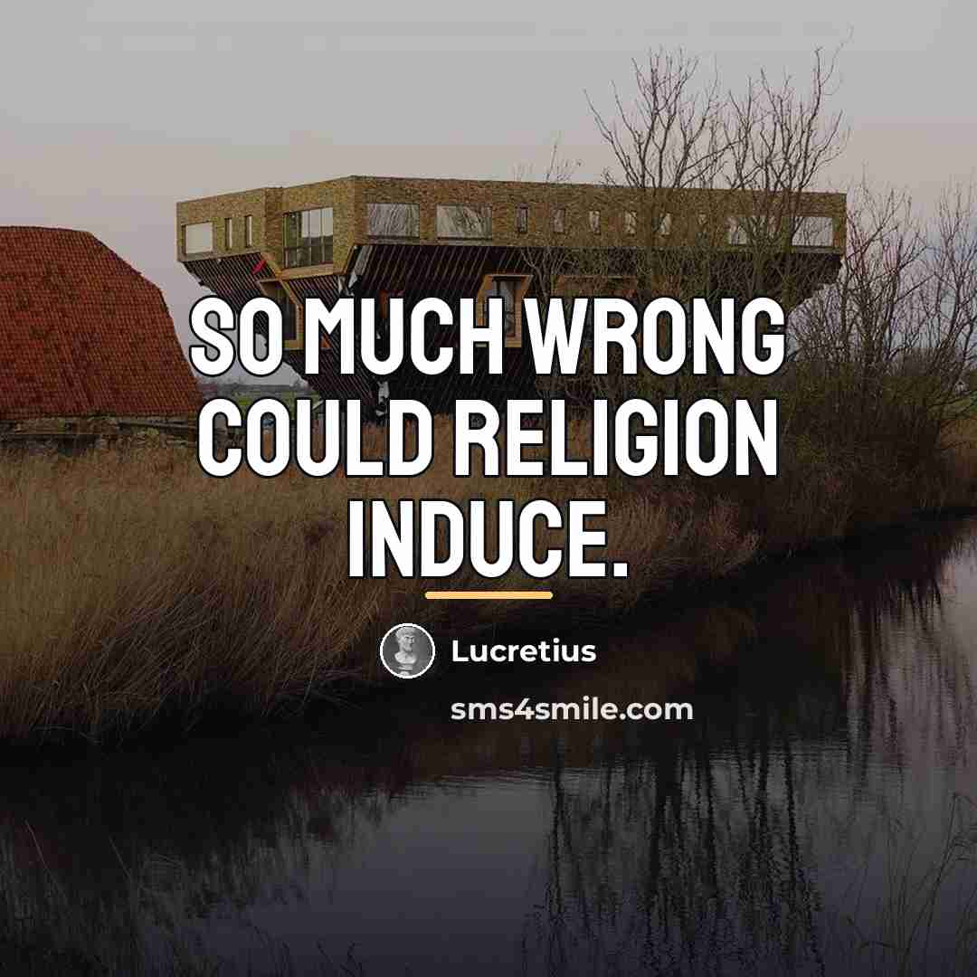 “So much wrong could religion induce.…” quote by Lucretius