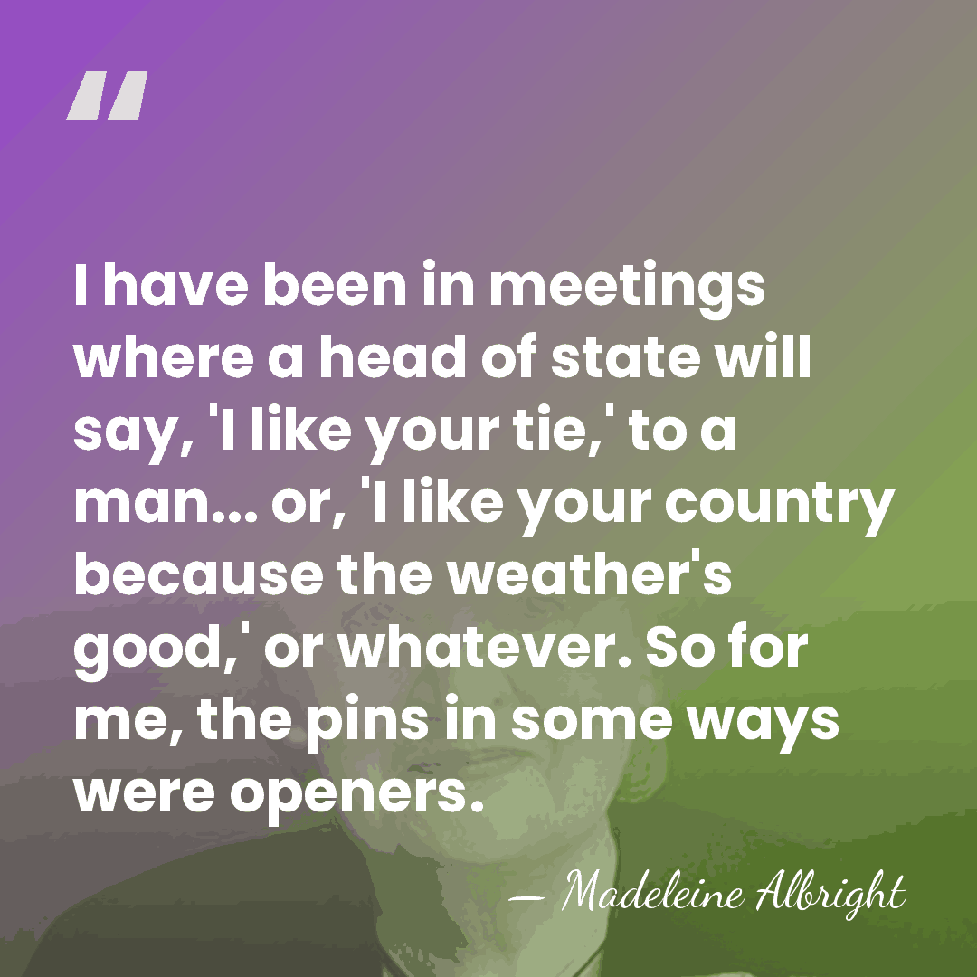 I have been in meetings where a head of state will say,&hellip; - Madeleine Albright