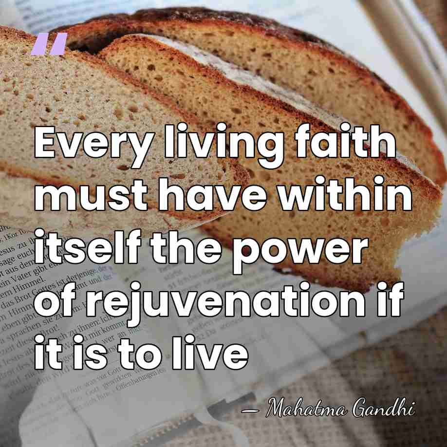 Every living faith must have within itself the power of rejuvenation if&hellip; - Mahatma Gandhi