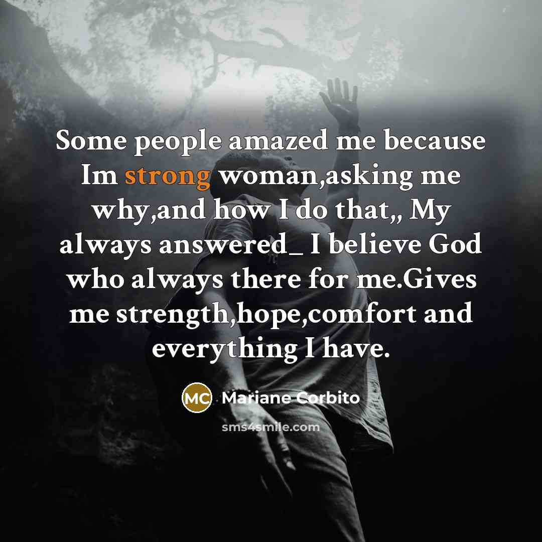 “Some people amazed me because Im strong woman,asking me why,and…” quote by Mariane Corbito