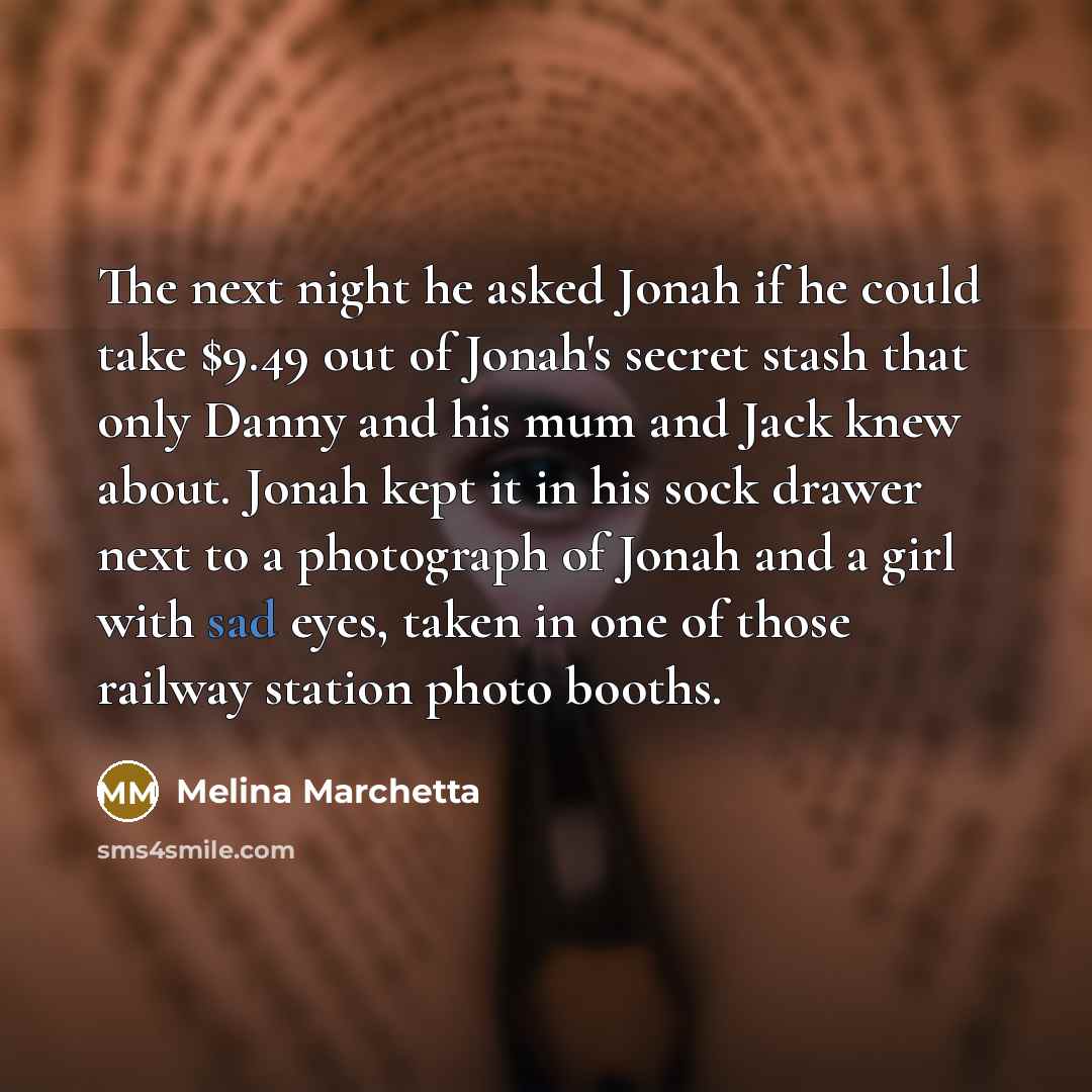 “The next night he asked Jonah if he could take…” quote by Melina Marchetta