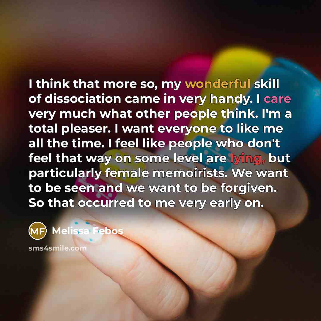 “I think that more so, my wonderful skill of dissociation…” quote by Melissa Febos