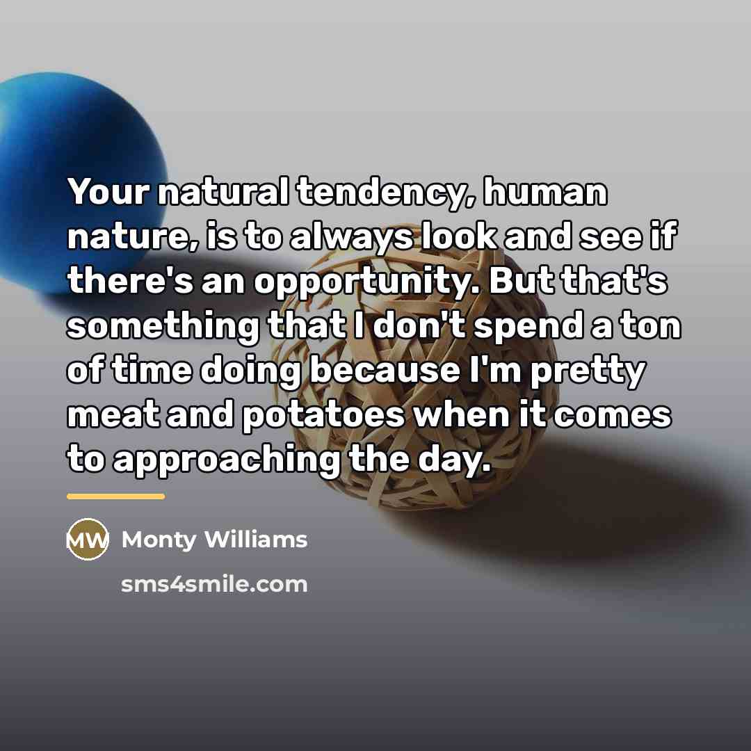 “Your natural tendency, human nature, is to always look and…” quote by Monty Williams