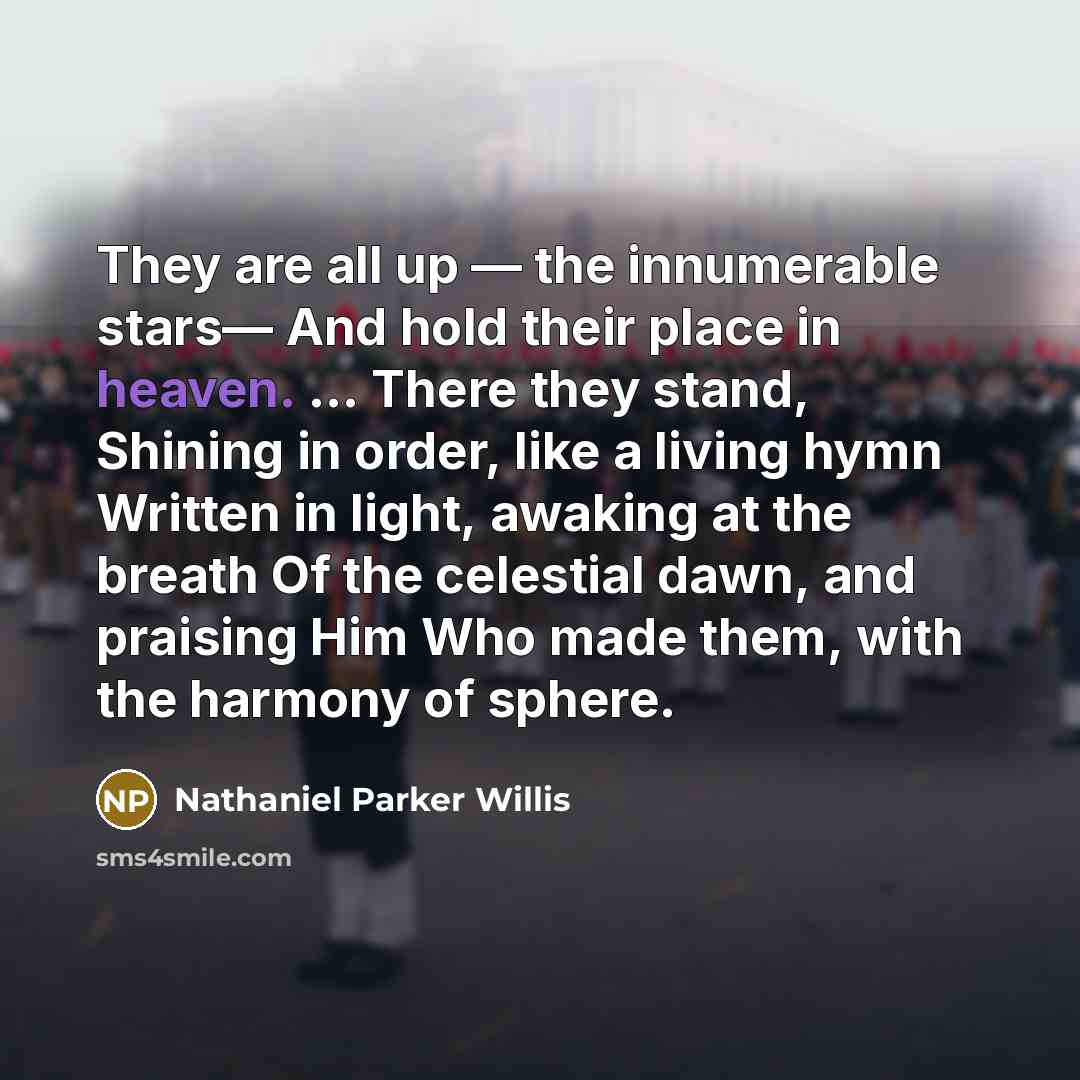 “They are all up — the innumerable stars— And hold…” quote by Nathaniel Parker Willis