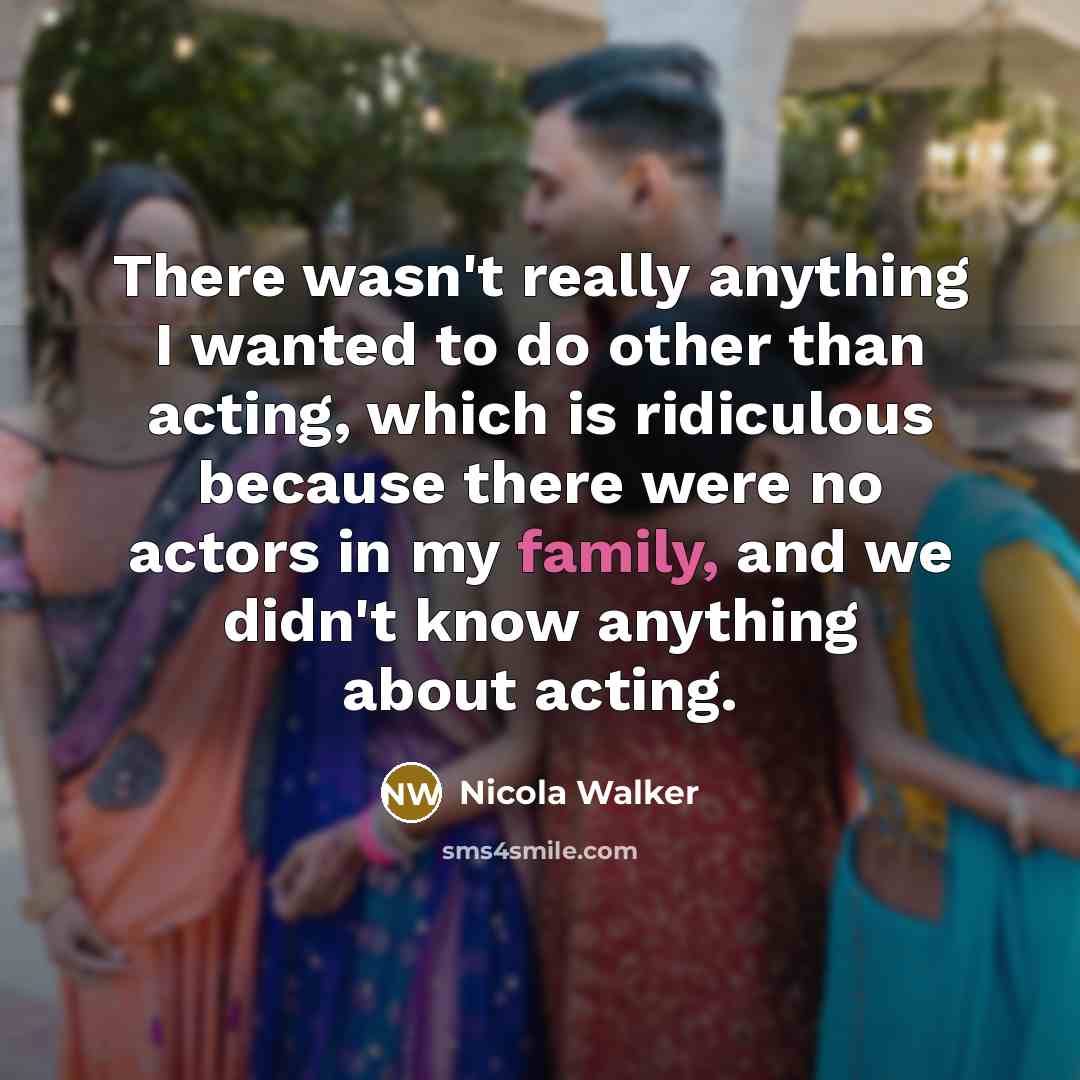 “There wasn't really anything I wanted to do other than…” quote by Nicola Walker