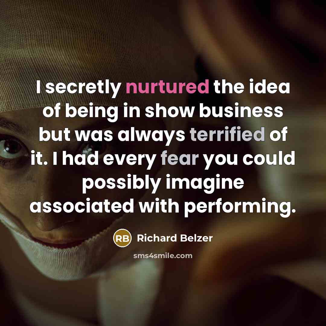 “I secretly nurtured the idea of being in show business…” quote by Richard Belzer