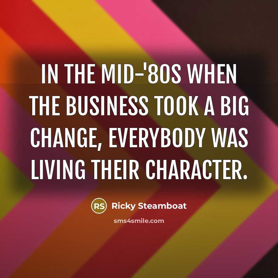 “In the mid-'80s when the business took a big change,…” quote by Ricky Steamboat