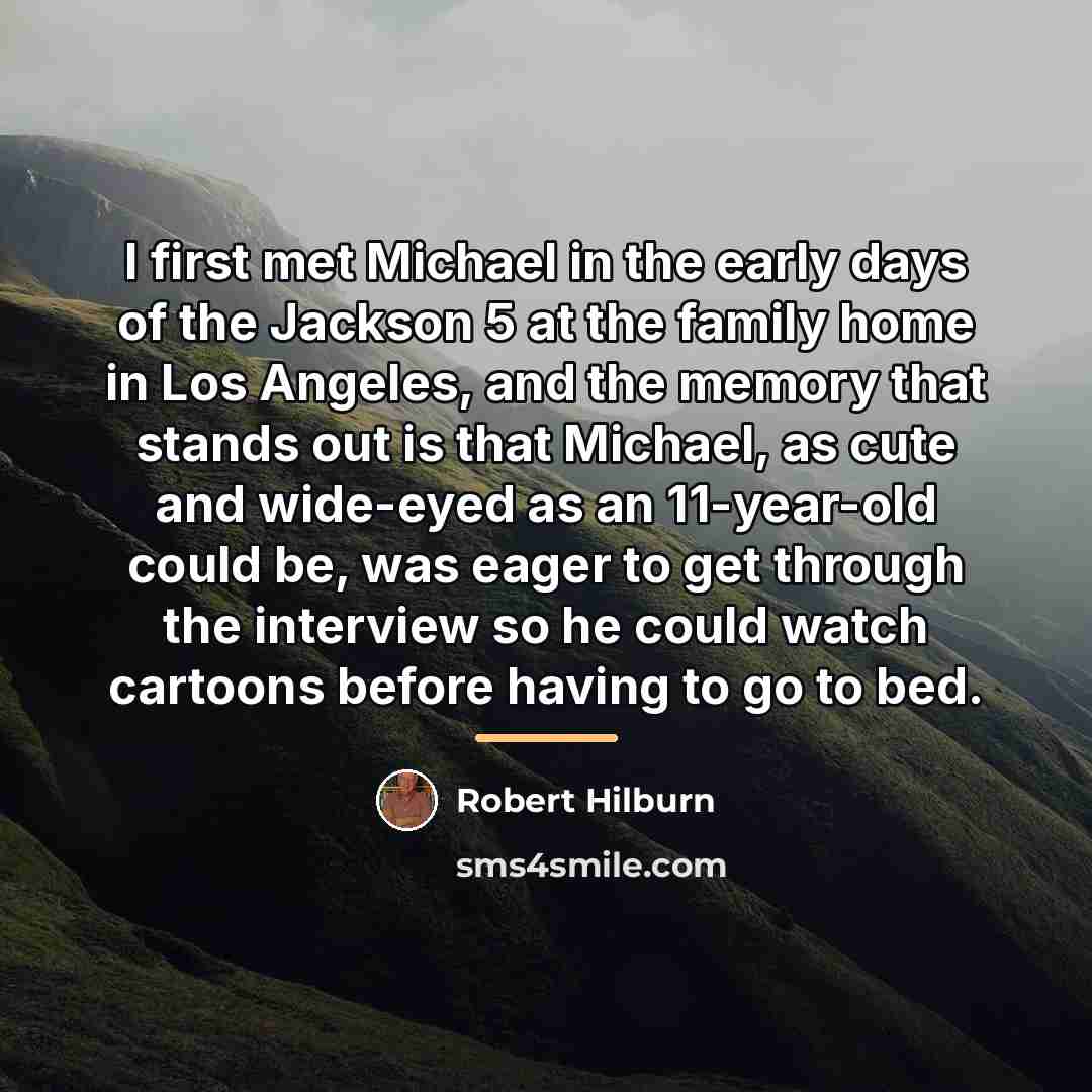 “I first met Michael in the early days of the…” quote by Robert Hilburn