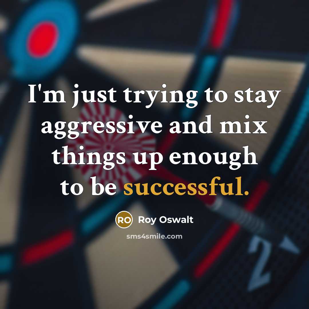 “I'm just trying to stay aggressive and mix things up…” quote by Roy Oswalt