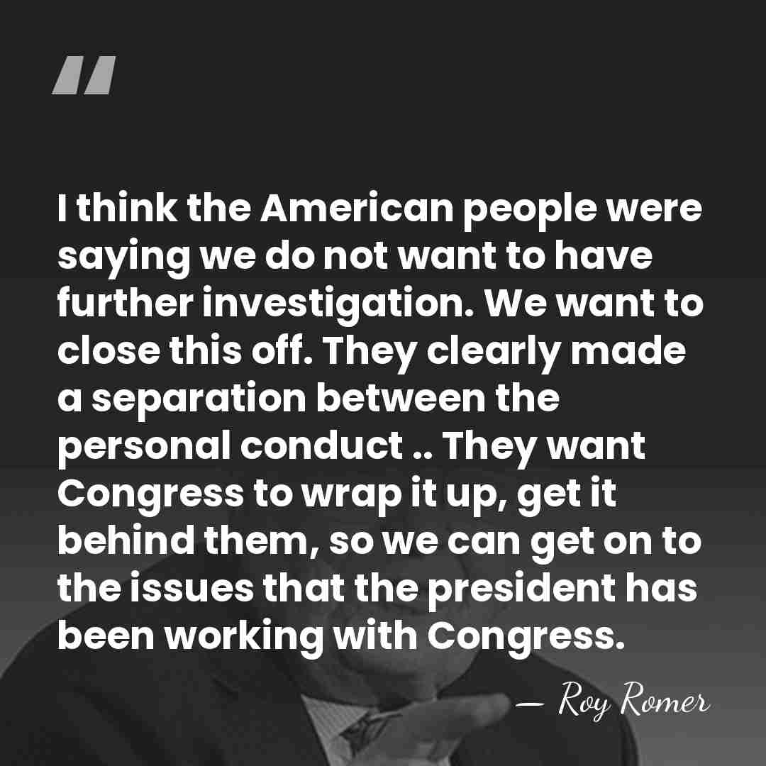 I think the American people were saying we do not want to&hellip; - Roy Romer