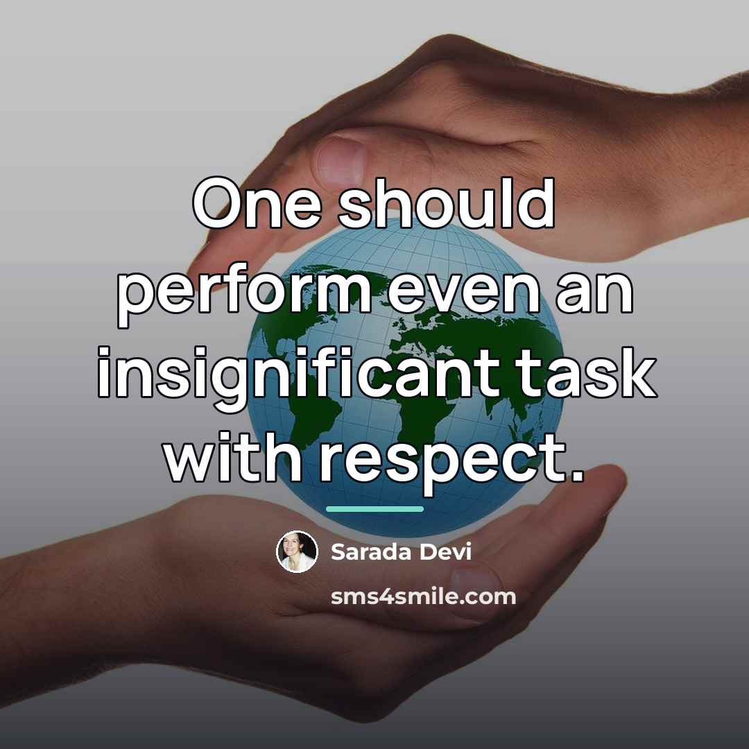 “One should perform even an insignificant task with respect.…” quote by Sarada Devi