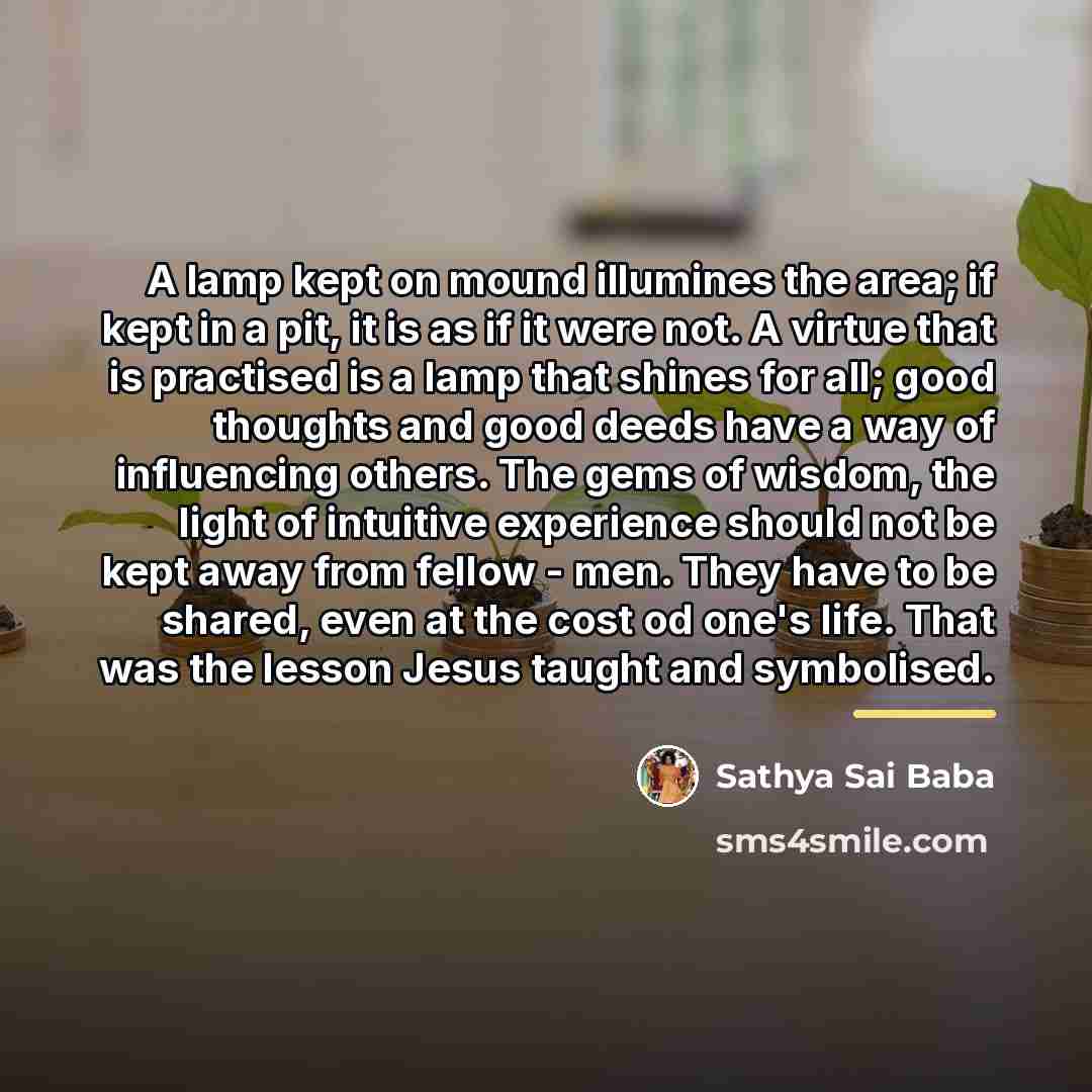 “A lamp kept on mound illumines the area; if kept…” quote by Sathya Sai Baba