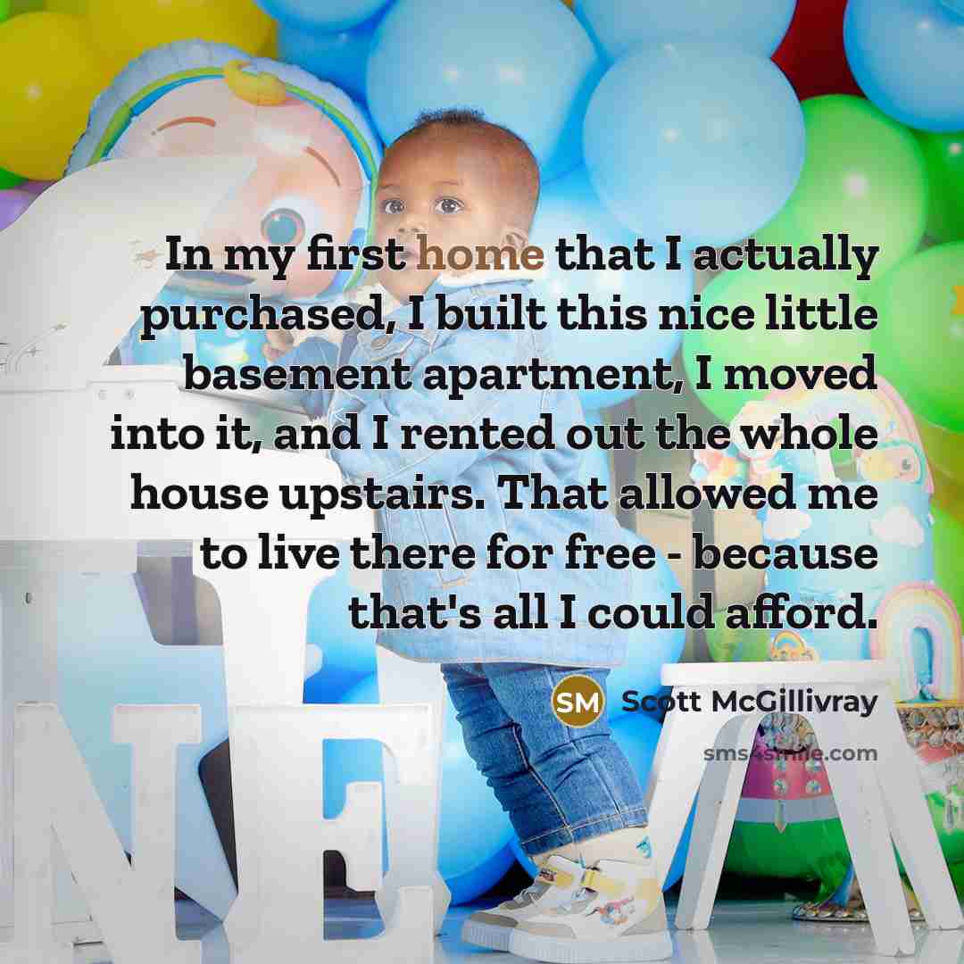 “In my first home that I actually purchased, I built…” quote by Scott McGillivray