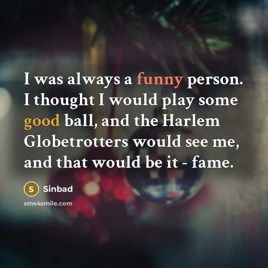 “I was always a funny person. I thought I would…” quote by Sinbad