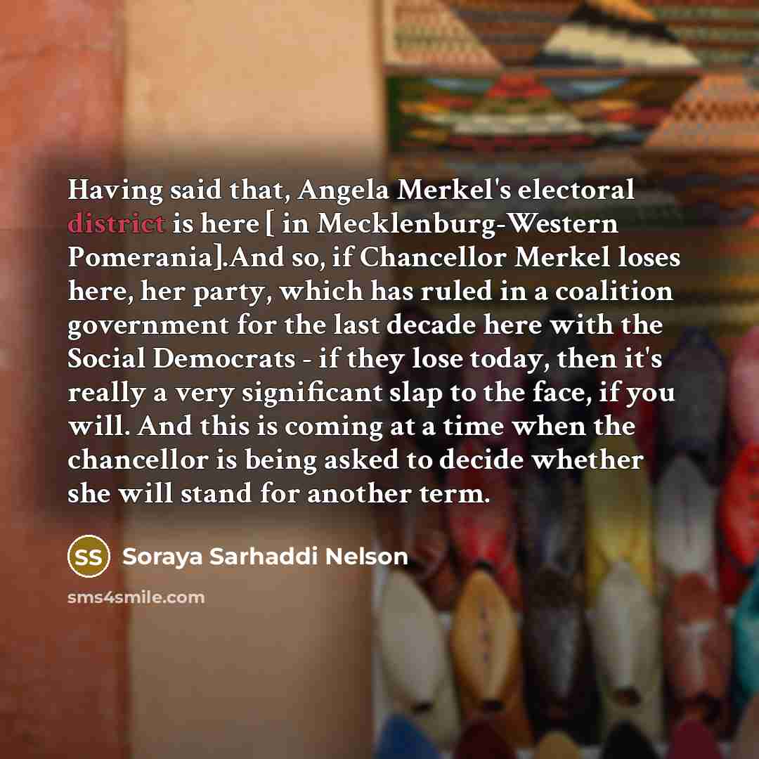 “Having said that, Angela Merkel's electoral district is here […” quote by Soraya Sarhaddi Nelson