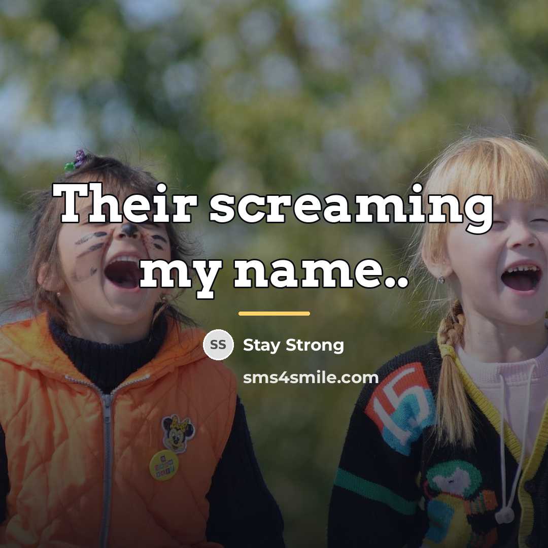 “Their screaming my name..…” quote by Stay Strong