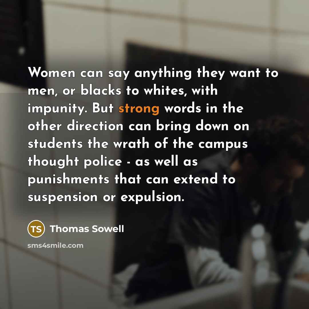 “Women can say anything they want to men, or blacks…” quote by Thomas Sowell