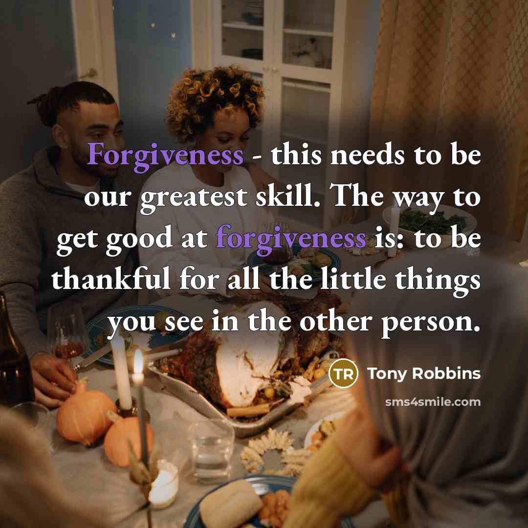“Forgiveness - this needs to be our greatest skill. The…” quote by Tony Robbins