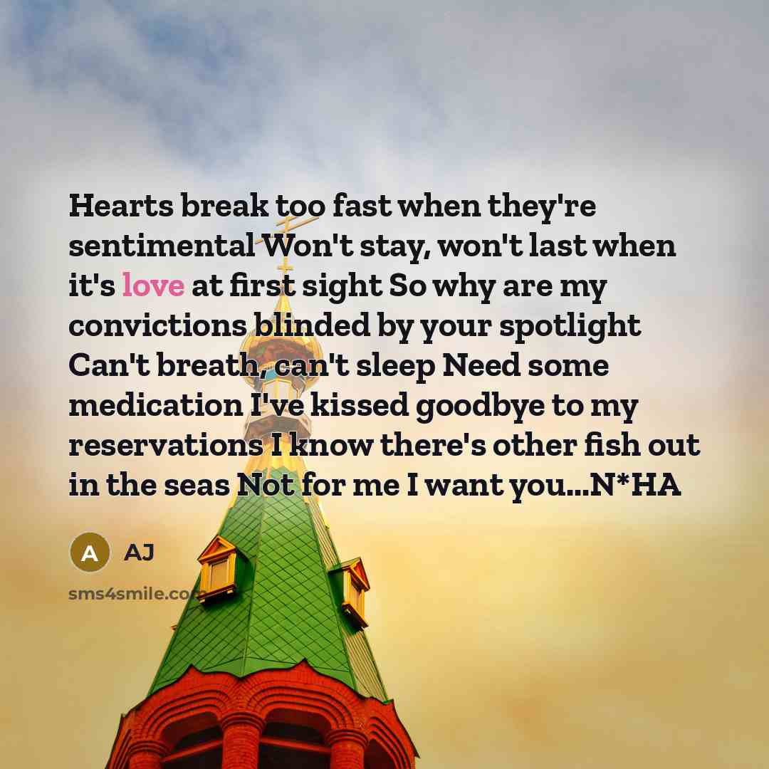 “Hearts break too fast when they're sentimental Won't stay, won't…” quote by AJ