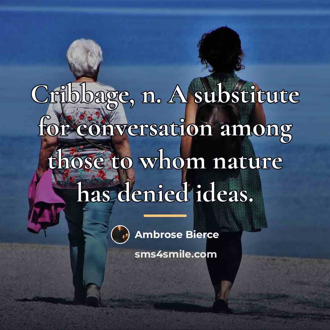 “Cribbage, n. A substitute for conversation among those to whom…” quote by Ambrose Bierce