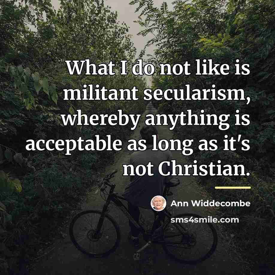 “What I do not like is militant secularism, whereby anything…” quote by Ann Widdecombe