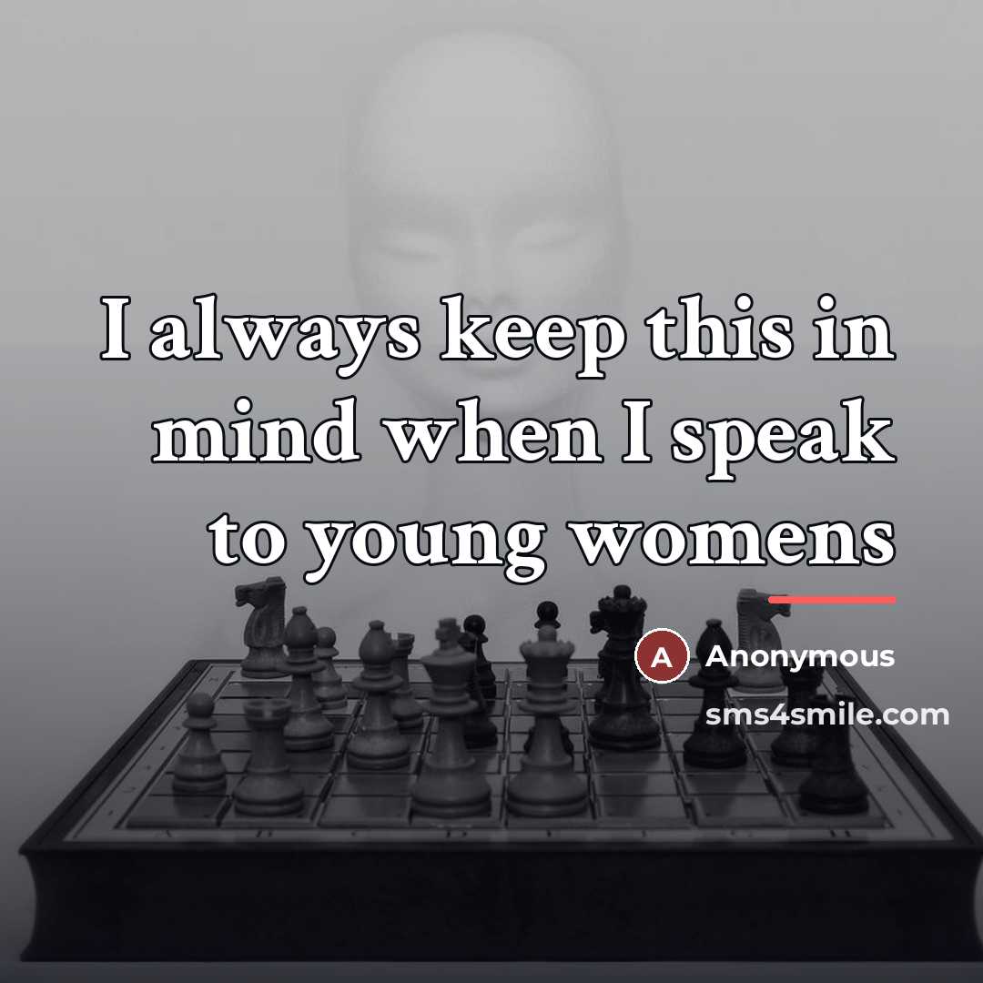 “I always keep this in mind when I speak to…” quote by Anonymous
