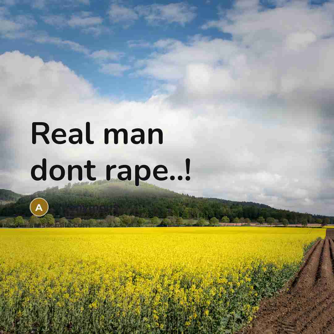 “Real man dont rape..!” quote by Anonymous