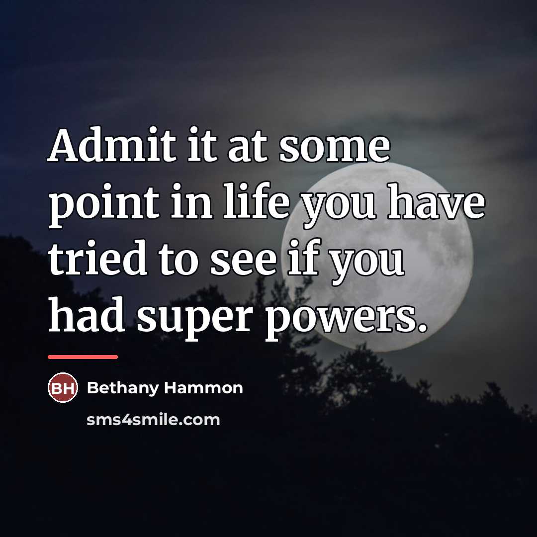 “Admit it at some point in life you have tried…” quote by Bethany Hammon