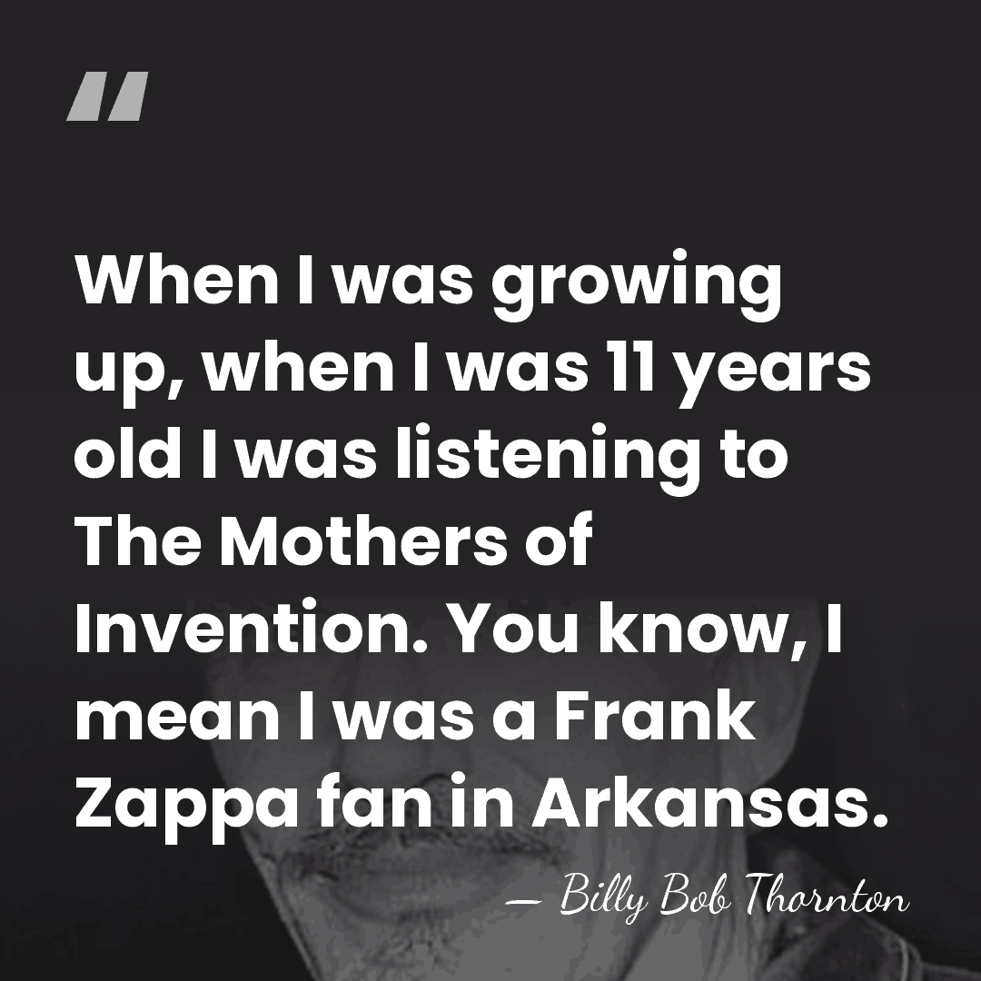 When I was growing up, when I was 11 years old I&hellip; - Billy Bob Thornton