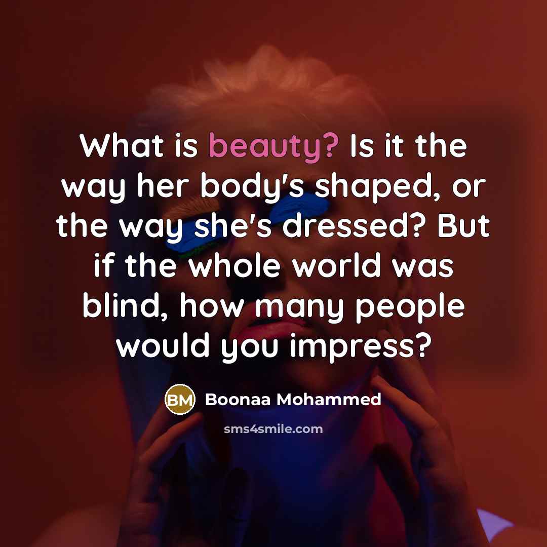 “What is beauty? Is it the way her body's shaped,…” quote by Boonaa Mohammed